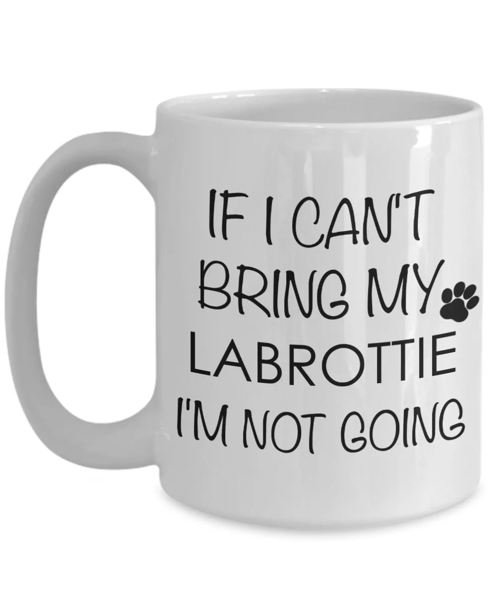 Labrottie Dog Gift - If I Can't Bring My Labrottie I'm Not Going Mug Ceramic Coffee Cup